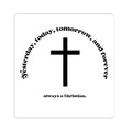 Christian Cross Sticker — "Yesterday, Today, Tomorrow, and Forever" Faith Vinyl Kiss-Cut