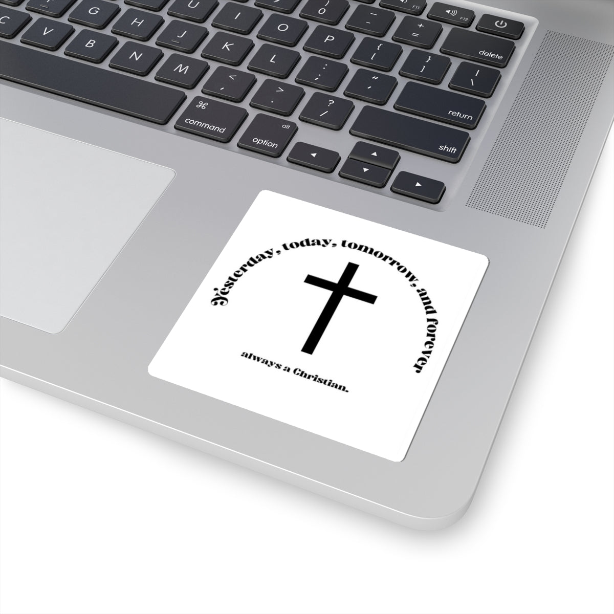 Christian Cross Sticker — "Yesterday, Today, Tomorrow, and Forever" Faith Vinyl Kiss-Cut