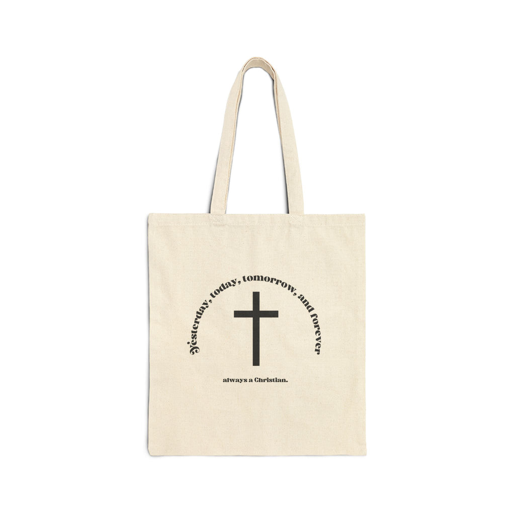 Christian Cross Canvas Tote Bag — "Yesterday, Today, Tomorrow, And Forever" Inspirational Grocery & Church Tote