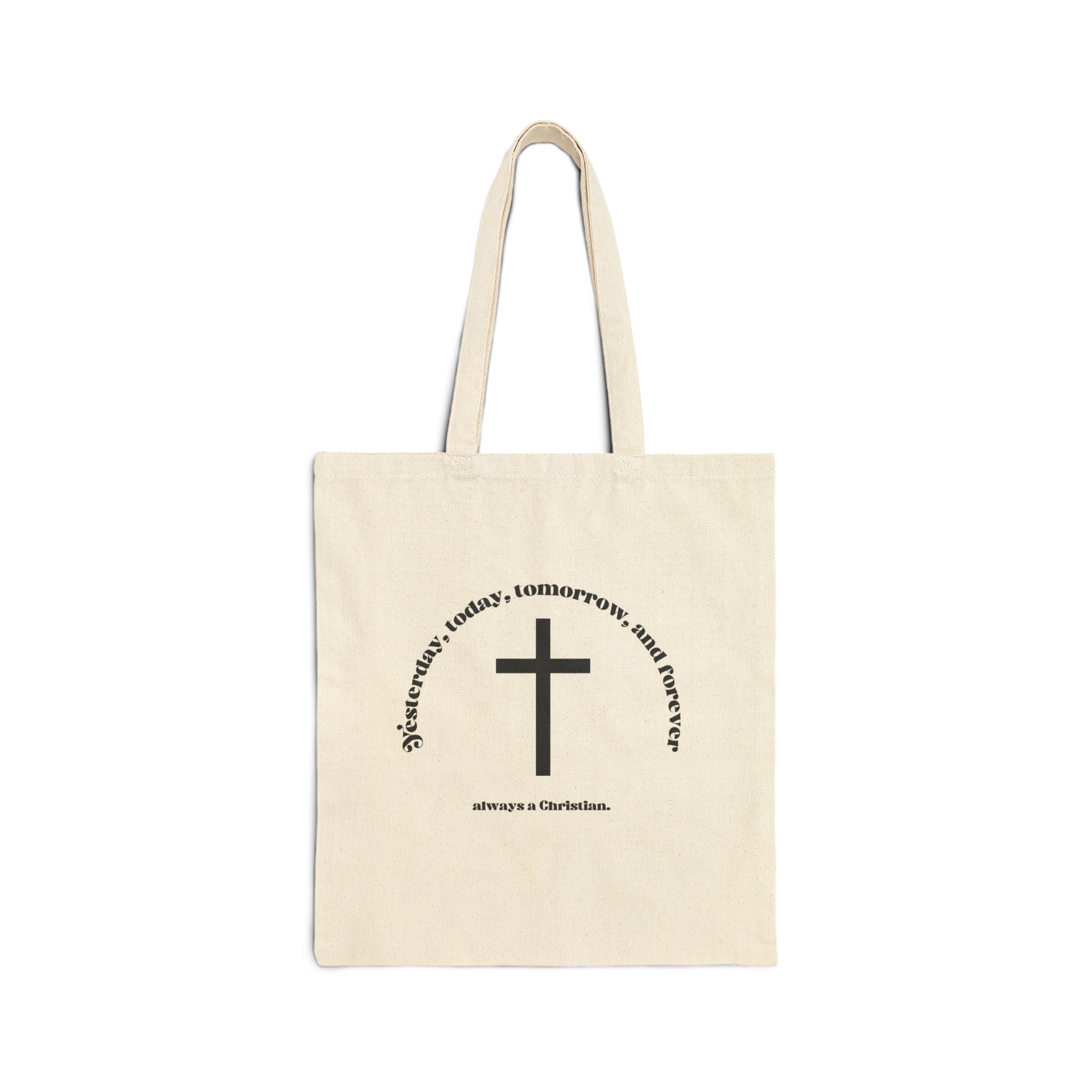 Christian Cross Canvas Tote Bag — "Yesterday, Today, Tomorrow, And Forever" Inspirational Grocery & Church Tote