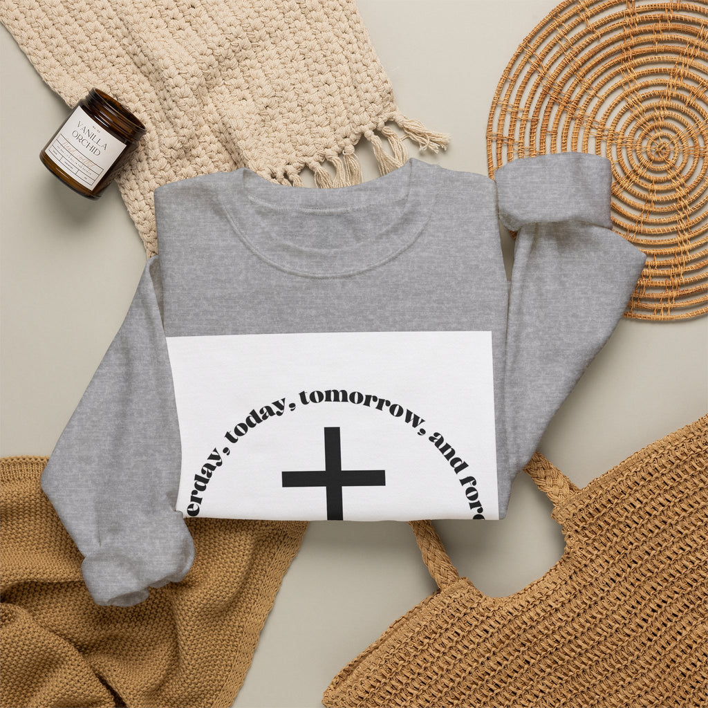 Christian Cross Crewneck Sweatshirt — “Yesterday, today, tomorrow, and forever” Inspirational Pullover