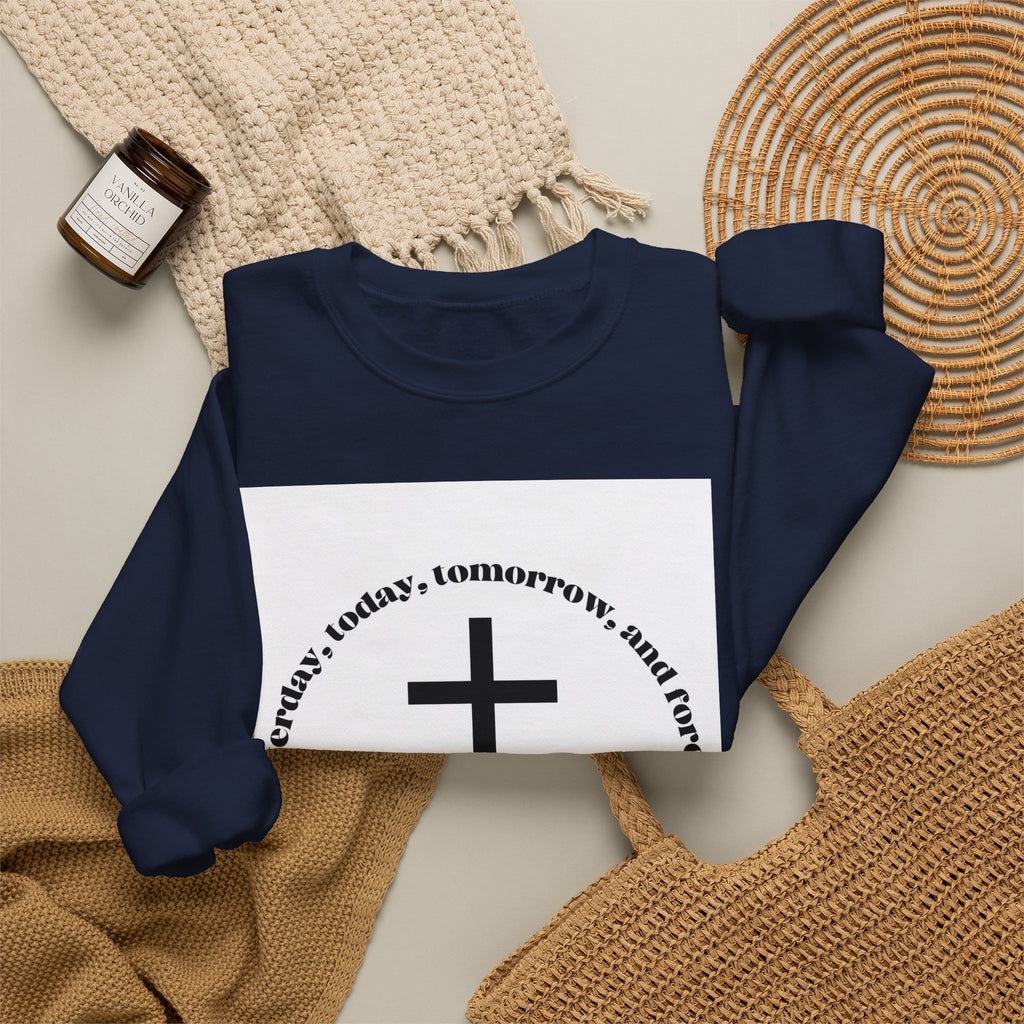 Christian Cross Crewneck Sweatshirt — “Yesterday, today, tomorrow, and forever” Inspirational Pullover