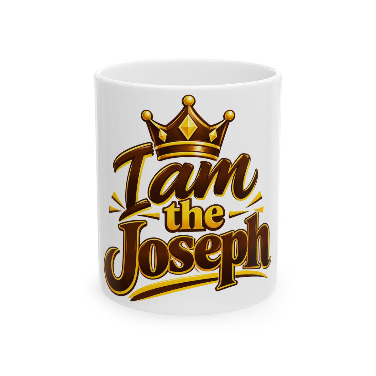 I Am the Joseph Ceramic Mug — Personalized 'I Am the Joseph' Crown Coffee Cup (11oz & 15oz)