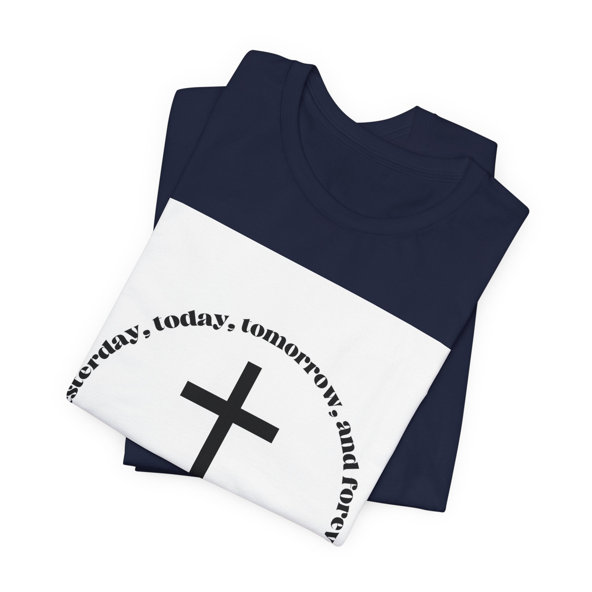 Christian Cross T‑Shirt — "Yesterday, Today, Tomorrow, and Forever" Faith Tee