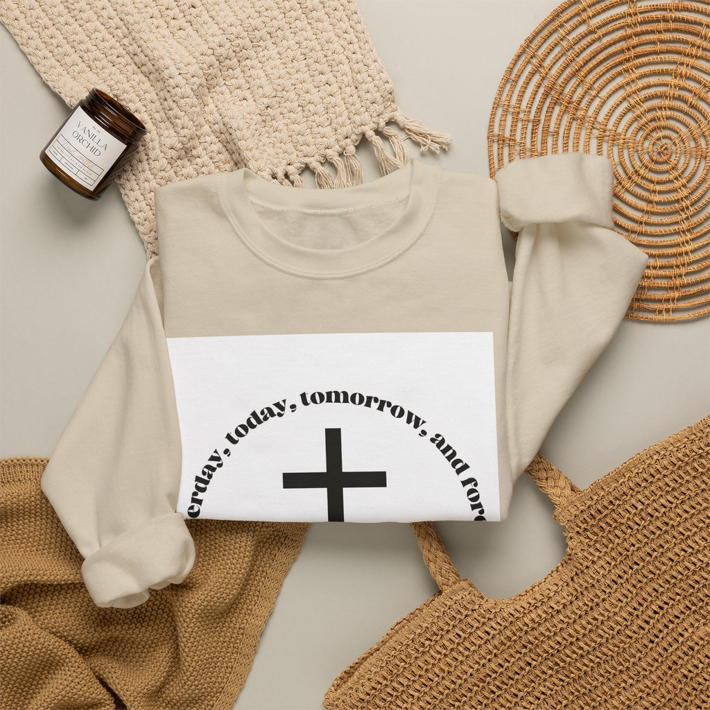 Christian Cross Crewneck Sweatshirt — “Yesterday, today, tomorrow, and forever” Inspirational Pullover