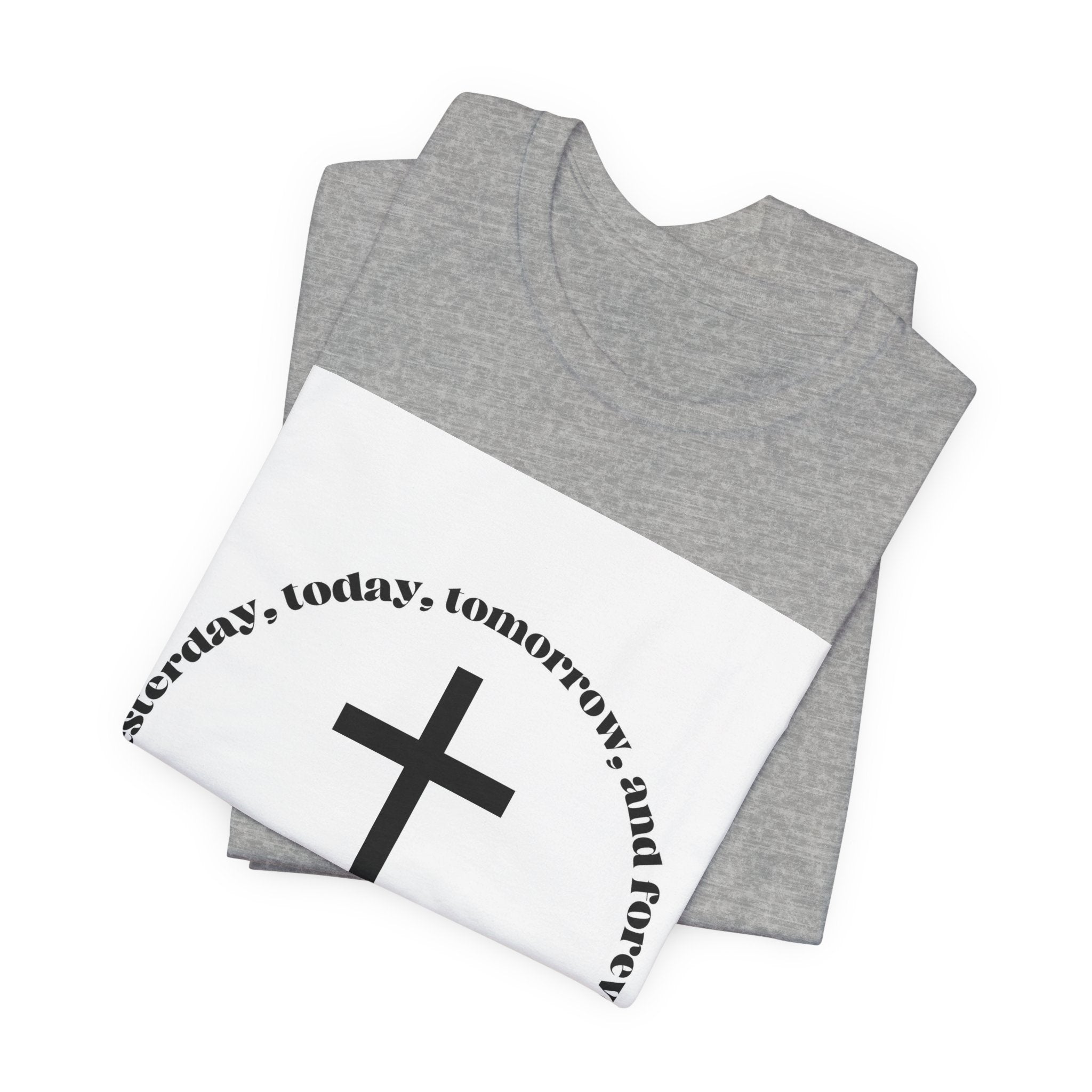Christian Cross T‑Shirt — "Yesterday, Today, Tomorrow, and Forever" Faith Tee