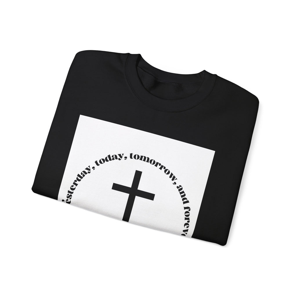 Christian Cross Crewneck Sweatshirt — “Yesterday, today, tomorrow, and forever” Inspirational Pullover