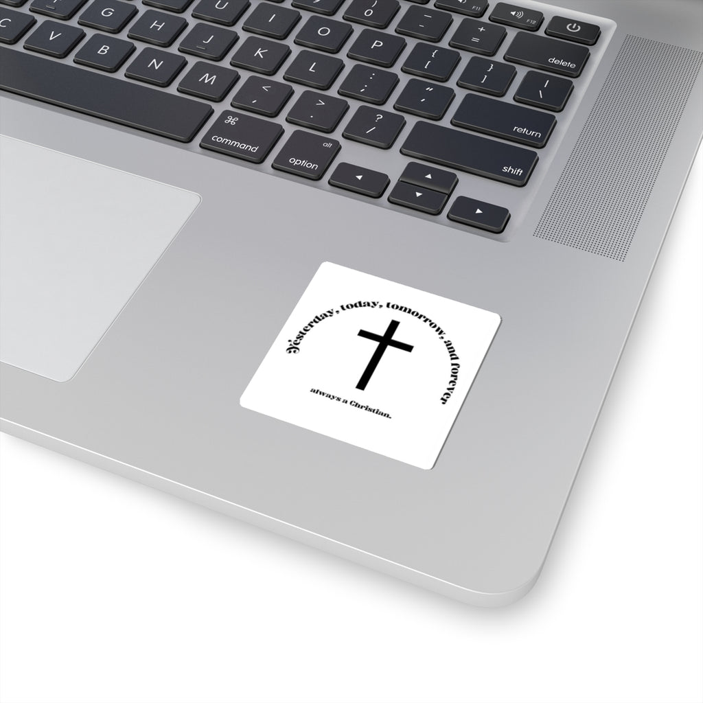Christian Cross Sticker — "Yesterday, Today, Tomorrow, and Forever" Faith Vinyl Kiss-Cut